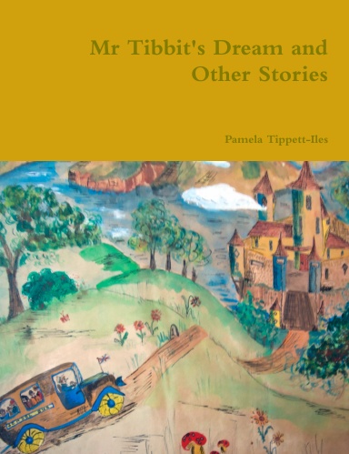 Mr Tibbit's Dream and Other Stories