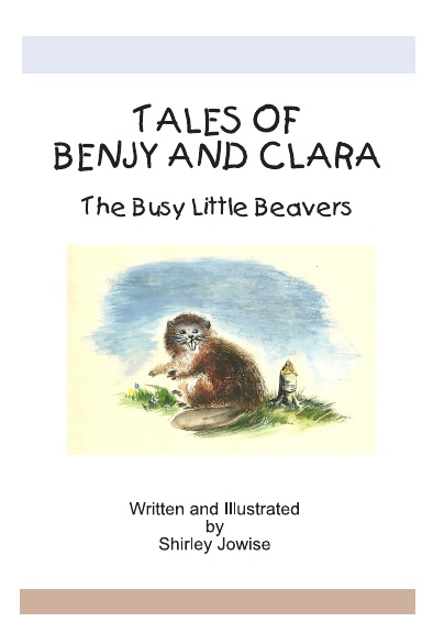 Tales of Benjy and Clara The Busy Little Beavers
