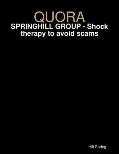 QUORA - SPRINGHILL GROUP - Shock therapy to avoid scams