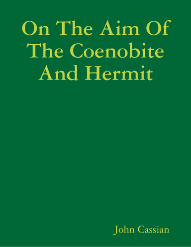 On the Aim of the Coenobite and Hermit