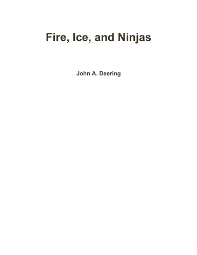 Fire, Ice, and Ninjas
