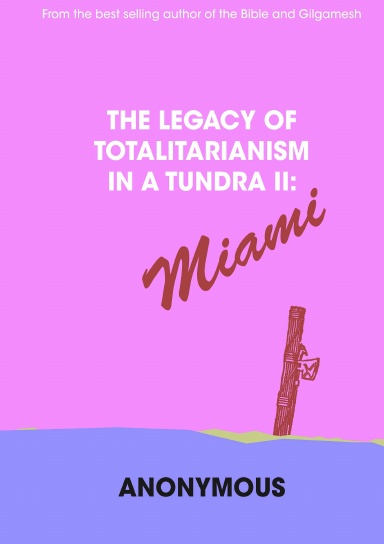 The Legacy of Totalitarianism in a Tundra II: Miami