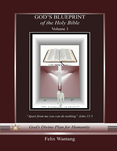 God's Blueprint of the Holy Bible: Volume 1
