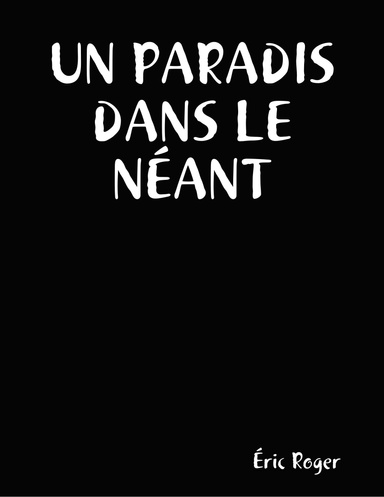 UN PARADIS DANS LE NÉANT