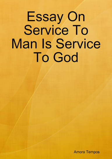 Essay On Service To Man Is Service To God