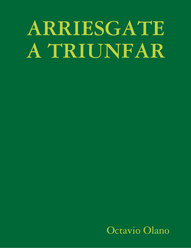 ARRIESGATE A TRIUNFAR