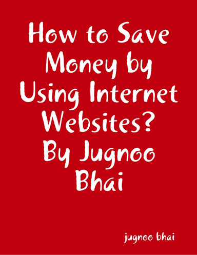 How to Save Money by Using Internet Websites?