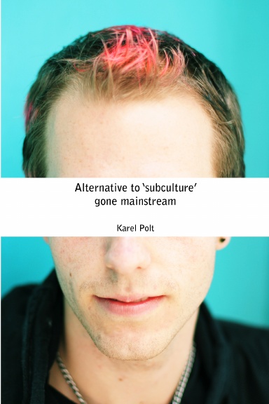 Alternative to 'subculture' gone mainstream