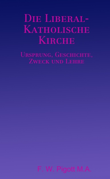 Die Liberal-Katholische Kirche, Flugschrift 2
