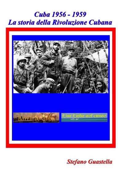 Cuba 1956 - 1959: La storia della Rivoluzione Cubana