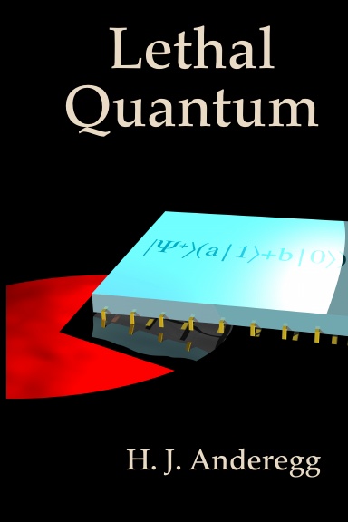 Lethal Quantum