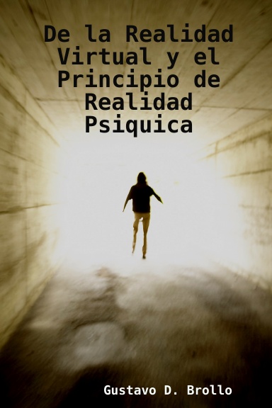 De La Realidad Virtual Y el Principio De Realidad Psiquica