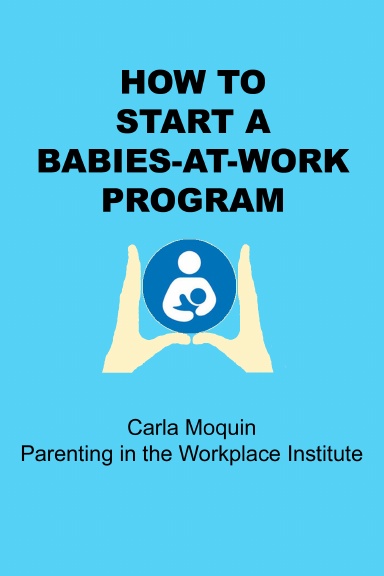 How to Start a Babies-at-Work Program