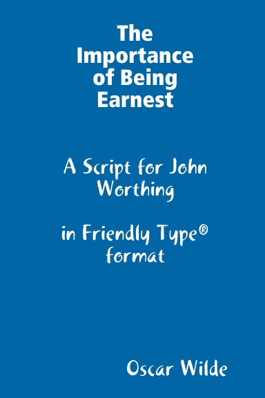 The Importance of Being Earnest - John Worthing