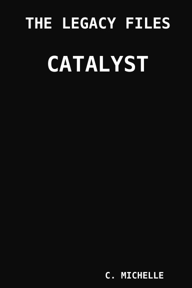 The Legacy Files:  Catalyst