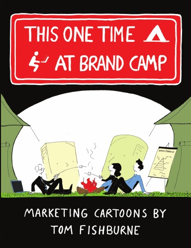This One Time, at Brand Camp