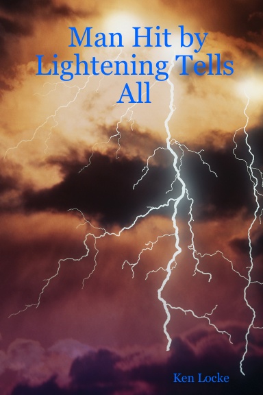 Man Hit by Lightening Tells All