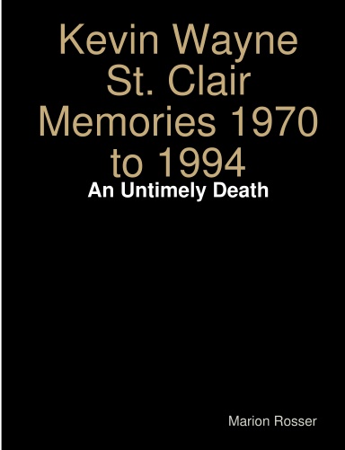 Kevin Wayne St. Clair Memories 1970 to 1994