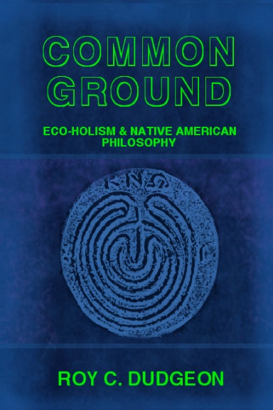Common Ground: Eco-Holism and Native American Philosophy