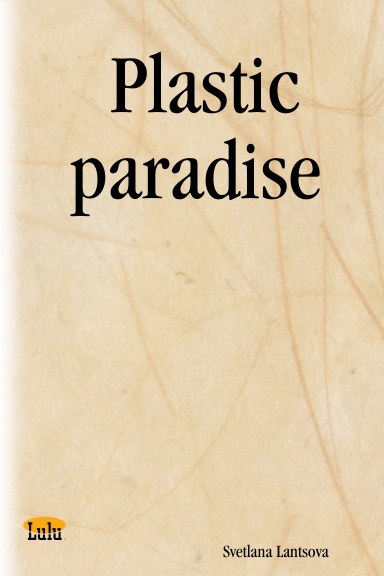 Plastic paradise
