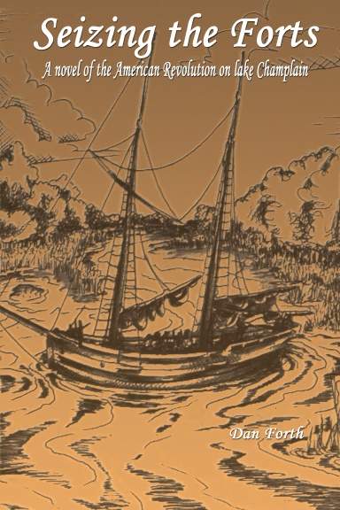 Seizing the Forts: A novel of the Revolutionary War on Lake Champlain