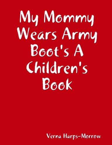 My Mommy Wears Army Boot's A Children's Book