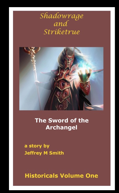Shadowrage and Striketrue: The Sword of the Archangel