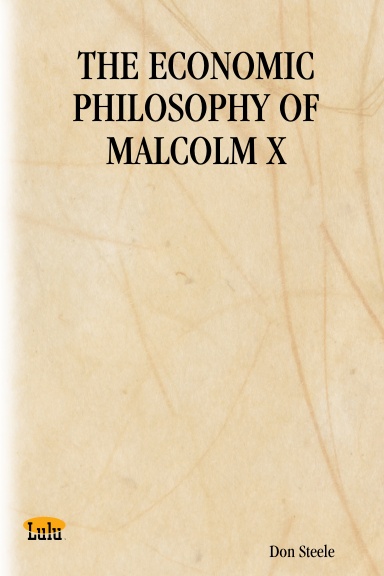 THE ECONOMIC PHILOSOPHY OF MALCOLM X