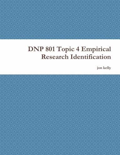 DNP 801 Topic 4 Empirical Research Identification