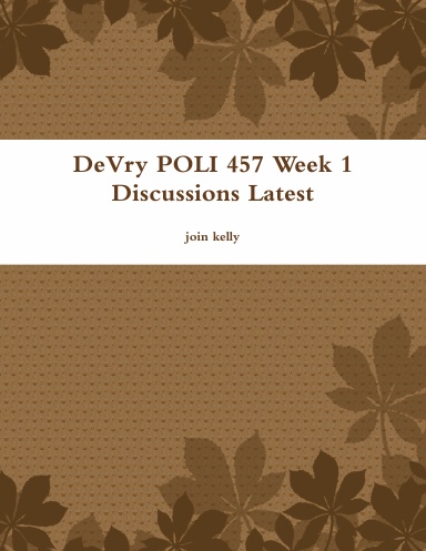 DeVry POLI 457 Week 1 Discussions Latest