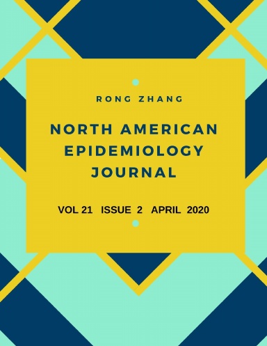NORTH AMERICAN EPIDEMIOLOGY JOURNAL                          VOL 21      ISSUE 2 	  APRIL 2020