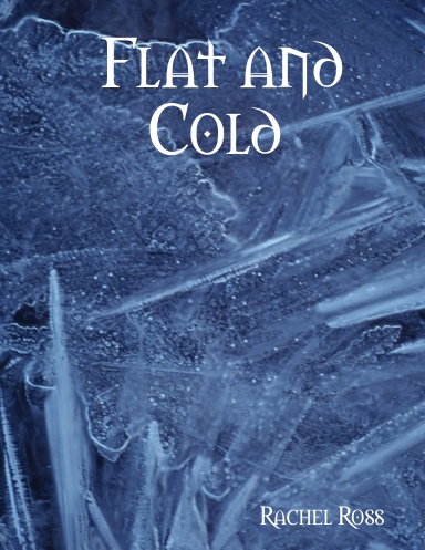 Flat and Cold