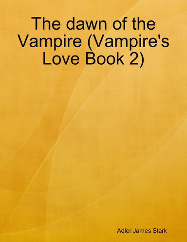The dawn of the Vampire (Vampire's Love Book 2)