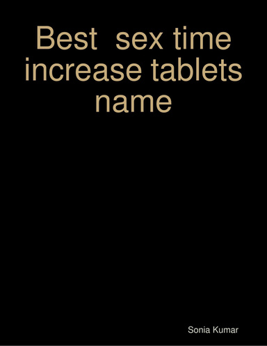 Best  sex time increase tablets name