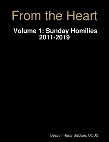 From the Heart Volume 1: Sunday Homilies 2011-2019