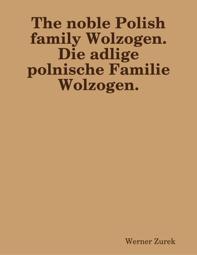The noble Polish family Wolzogen. Die adlige polnische Familie Wolzogen.