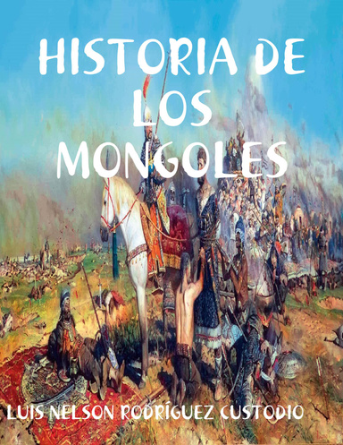 HISTORIA DE LOS MONGOLES