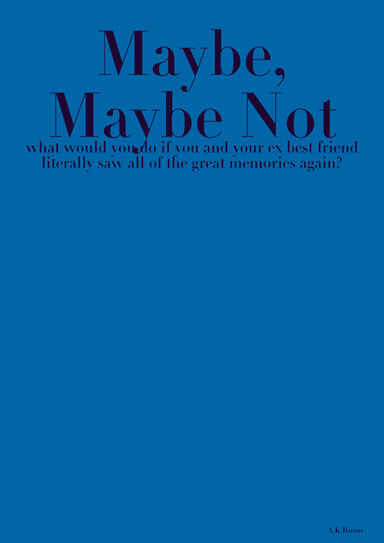 Maybe, Maybe Not