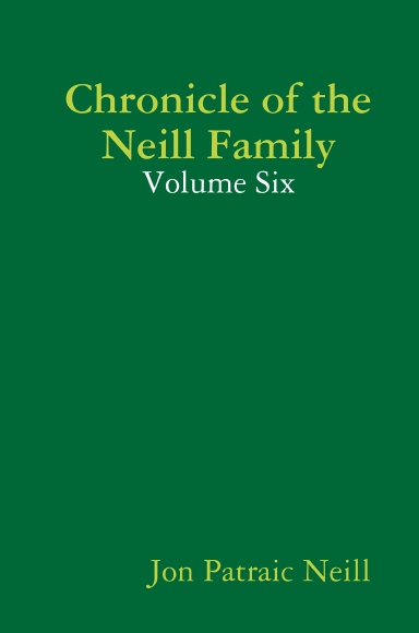 Chronicle of the Neill Family, Volume Six