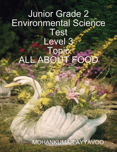 Junior Grade 2  Environmental Science Test – Level 3 Topic : ALL ABOUT FOOD