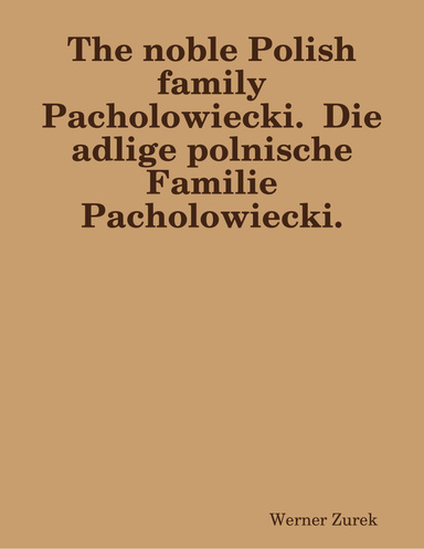 The noble Polish family Pacholowiecki.  Die adlige polnische Familie Pacholowiecki.
