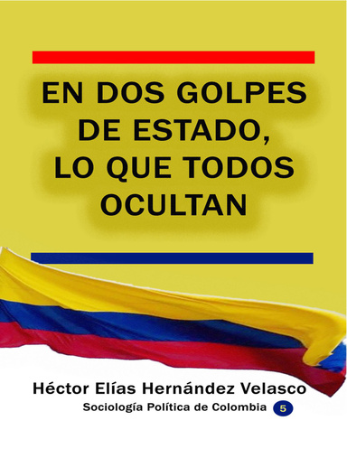 En dos golpes de Estado, lo que todos ocultan