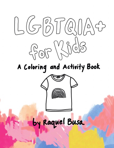 LGBTQIA+ For Kids: A Coloring and Activity Book
