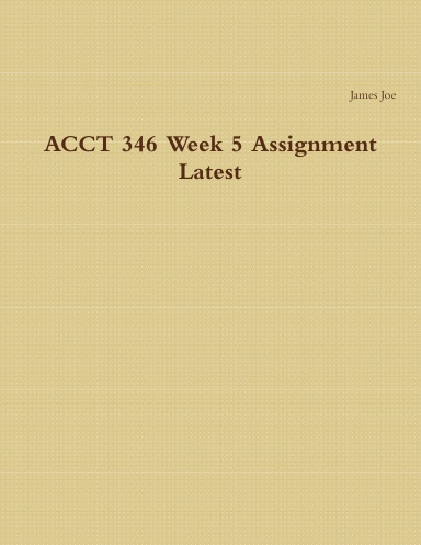 ACCT 346 Week 5 Assignment Latest