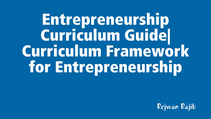 Entrepreneurship Curriculum Guide| Curriculum Framework for Entrepreneurship
