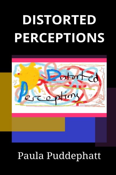 Distorted Perceptions