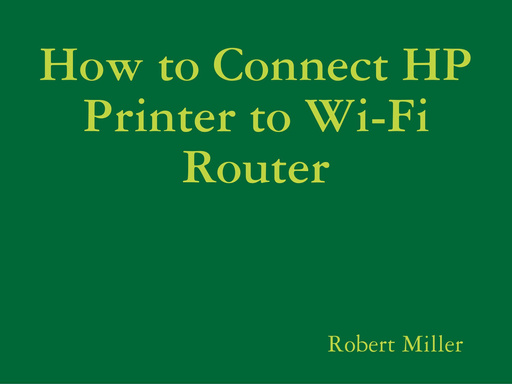 How to Connect HP Printer to Wi-Fi Router