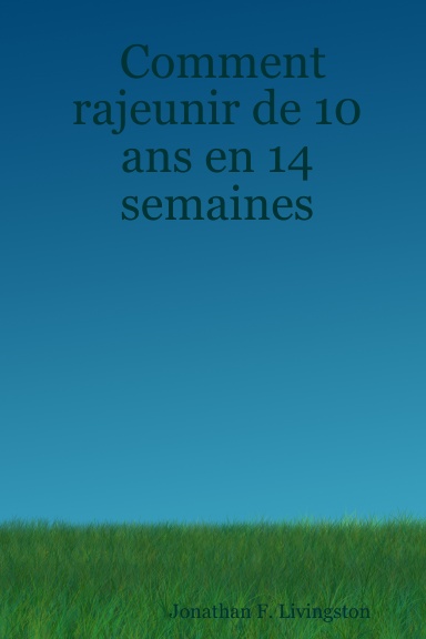 Comment rajeunir de 10 ans en 14 semaines