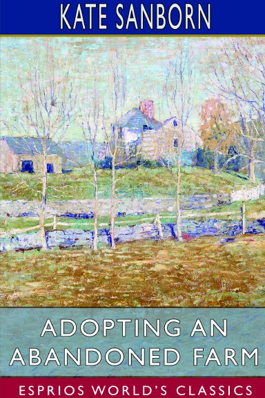 Adopting an Abandoned Farm (Esprios Classics)