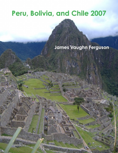 Peru, Bolivia, and Chile 2007